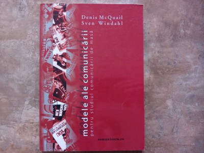Denis Mcquail - Modele ale comunicarii pentru studiul comunicarii de masa, 2001 foto