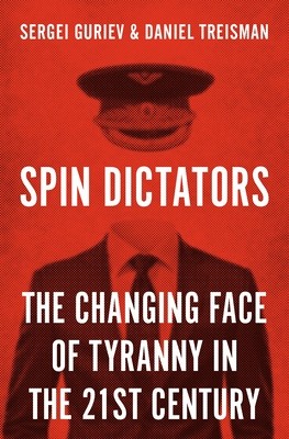 Spin Dictators: The Changing Face of Tyranny in the 21st Century foto