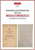 Dosarele de interdictie ale lui Mihai Eminescu. Facsimil si transcriere | Miruna Lepus, Cartex