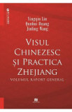 Visul chinezesc si practica Zhejiang - Yingqiu Liu, Qunhui Huang, Jinling Wang