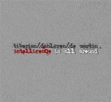 Intelligence Is All Around | Mircea Tiberian, Chris Dahlgren, Maurice de Martin, Soft Records