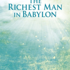 The Richest Man in Babylon: The World's Favorite Inspirational Guide to Managing Wealth