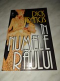 DICK FRANCIS: IN NUMELE RAULUI