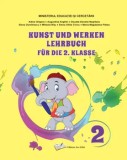 Cumpara ieftin Kunst und werken lehrbuch. Fur die 2. Klasse/Adina Grigore, Augustina Anghel, Claudia-Daniela Negritoiu, Elena Dumitrescu, Mihaela Nitu, Elena-Otilia