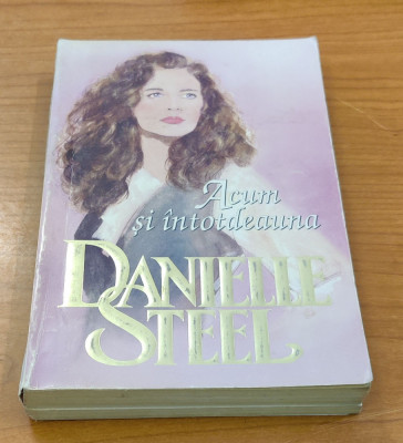 Danielle Steel - Acum și &amp;icirc;ntotdeauna foto