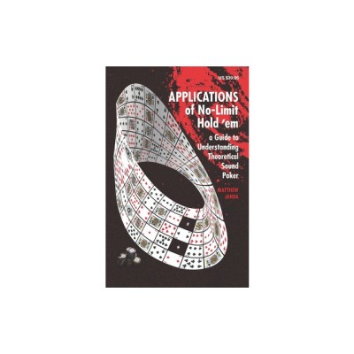 Applications of No-Limit Hold &amp;#039;em: A Guide to Understanding Theoretically Sound Poker foto