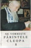 Ne vorbeste Parintele Cleopa 8