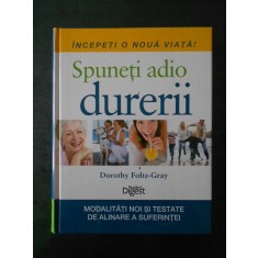DOROTHY FOLTZ-GRAY - SPUNETI ADIO DURERII. READER&#039;S DIGEST (2012)