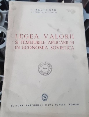 I. Rachmuth - Legea Valorii si temeiurile aplicarii ei in economia sovietica foto