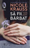 Sa fii barbat - Nicole Krauss