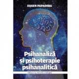 Psihanaliza si psihoterapie psihanalitica - Eugen Papadima