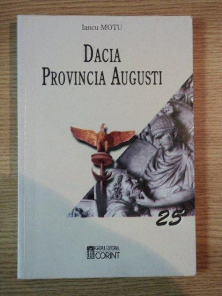 DACIA PROVINCIA AUGUSTI de IANCU MOTU , 2004