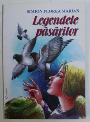 LEGENDELE PASARILOR de SIMION FLOREA MARIAN , 2007 *LIPSA PAGINA DE TITLU foto