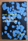 Jean Rostand - Maternite et biologie