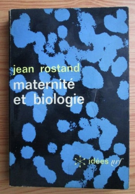 Jean Rostand - Maternite et biologie foto