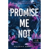 Promise Me Not - &Iacute;g&eacute;rd meg, hogy nem! - Az Avix csapat 2. - Meagan Brandy