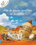 Les P&#039;tites Poules - Pas de poules mouillees au poulailler! | Christian Jolibois