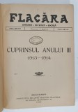 FLACARA , REVISTA LITERARA , ARTISTICA , SOCIALA , ANUL III , CONTINE NUMERELE DE LA 1 LA 52 INCLUSIV , OCTOMBRIE 1913 -OCTOMBRIE 1914