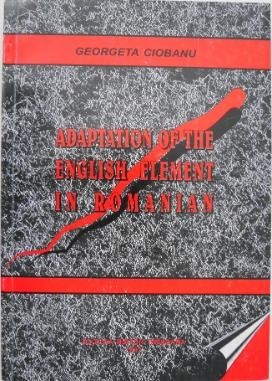 Adaptation of the English Element in Romanian - Georgeta Ciobanu