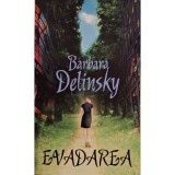 Barbara Delinsky - Evadarea (Editia: 2011)