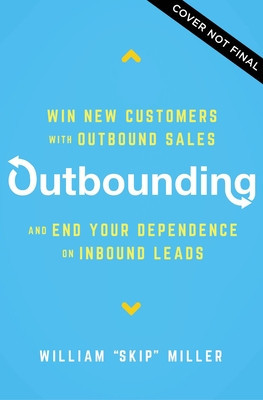 Outbounding: Win New Customers with Outbound Sales and End Your Dependence on Inbound Leads foto