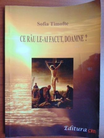 Ce rau le-ai facut, Doamne?