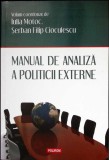 MANUAL DE ANALIZA A POLITICII EXTERNE-VOLUM COORDONAT DE IULIA MOTOC, SERBAN FILIP CIOCULESCU-349937