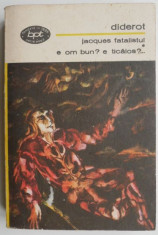 Jacques Fatalistul. E om bun? E ticalos?... - Dennis Diderot