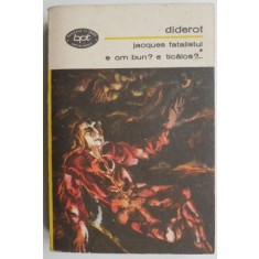 Jacques Fatalistul. E om bun? E ticalos?... - Dennis Diderot