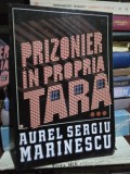 PRIZONIER IN PROPRIA TARA de AUREL SERGIU MARINESCU , VOL III , 199