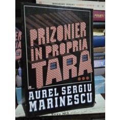 PRIZONIER IN PROPRIA TARA de AUREL SERGIU MARINESCU , VOL III , 199