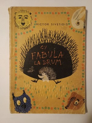 Victor Sivetidis - Cu fabula la drum (ilustrații T. Nicorescu; 1964) foto