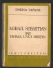 C10260 - MIHAIL SEBASTIAN SAU IRONIA UNUI DESTIN - DORINA GRASOIU