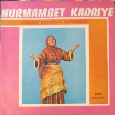 Disc vinil, LP. MUZICA POPULARA TURCEASCA-NURMAMBET KADRIYE foto