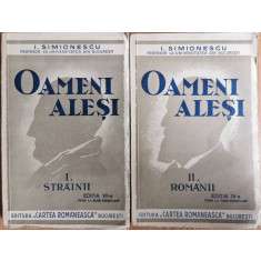 Oameni alesi (Vol. 1 - ed. a 7-a, vol. 2 - ed. a 4-a) - I. Simionescu