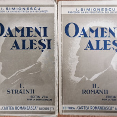 Oameni alesi (Vol. 1 - ed. a 7-a, vol. 2 - ed. a 4-a) - I. Simionescu