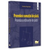 Procedura somatiei de plata. Procedura ordonantei de plata - Corina Negrutiu