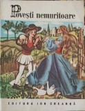 Povesti Nemuritoare - Colectiv, Ion Creanga, 1984, Romana, 238 pagini, Coperta Necartonata - Carte Povesti Copii