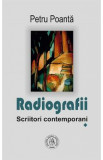 Radiografii. Scriitori contemporani - Petru Poanta, 2020