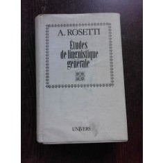 ETUDES DE LINGUISTIQUE GENERALE - A. ROSETTI