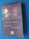 TRENUL FARA ROTI DE FRANCISCA RICINSKI /VERSURI (VARIANTA ROMANA SI GERMANA) CU AUTOGRAFUL AUTORULUI