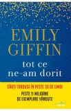 Tot ce ne-am dorit - Emily Giffin