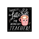 Thanks a Latte for Being My Teacher!