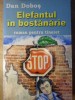 Elefantul &icirc;n Bostanarie - Roman Tineret, Dan Dobos, Media-Tech, 2007, 290 pagini, Carte Beletristica