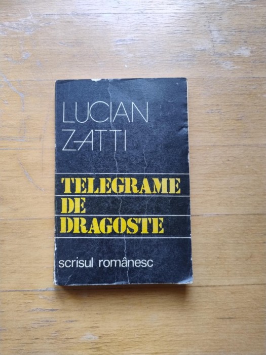 Telegrame de dragoste, de Lucian Zatti
