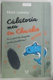 CALATORIA MEA CU CHARLIE de MARK LOWERY , 2018 * PREZINTA HALOURI DE APA