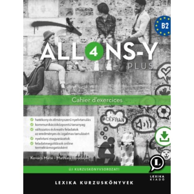 Allons-y PLUS 4. - Cahier d&amp;#039;exercices - Munkaf&amp;uuml;zet (B2) - Kov&amp;aacute;cs M&amp;aacute;t&amp;eacute; foto