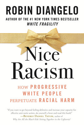 Nice Racism: How Progressive White People Perpetuate Racial Harm foto