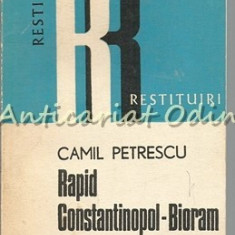 Rapid - Constantinopol - Bioram - Camil Petrescu