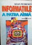 INFORMAȚIILE, A PATRA ARMĂ - STAN PETRESCU, 2007